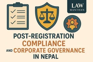 Post-Registration Compliance and Corporate Governance in Nepal