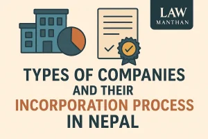 Types of Companies and Their Incorporation Process in Nepal
