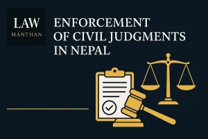 Enforcement of Civil Judgments in Nepal